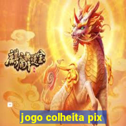 jogo colheita pix